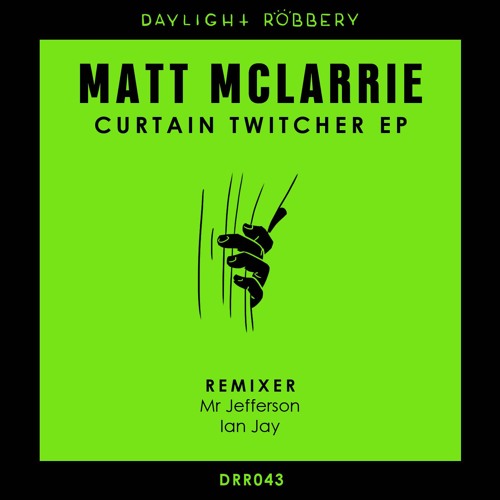 Matt McLarrie - Curtain Twitcher (Original Mix) [DRR043]