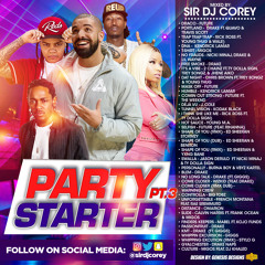 PARTY STARTER PT.3 by @sirdjcorey