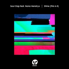 Soul Clap featuring Nona Hendryx 'Shine (This Is It)' (Hot Toddy Marimba Message Vocal Mix)