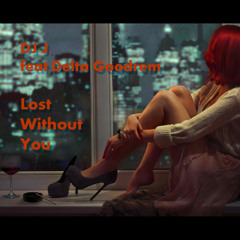 DJ J. - Lost Without You (Delta Goodrem)
