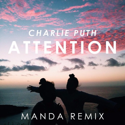 Charlie Puth - Attention (Amice Remix).mp3