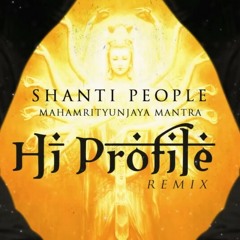 Shanti People - MahaMrityunjaya Mantra  (Hi Profile Remix).mp3