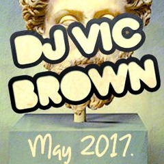 May 2017 - DJ Vic Brown FRAT PARTY! Mix