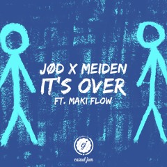 JØD X MEIDEN - It's Over (feat. Maki Flow)