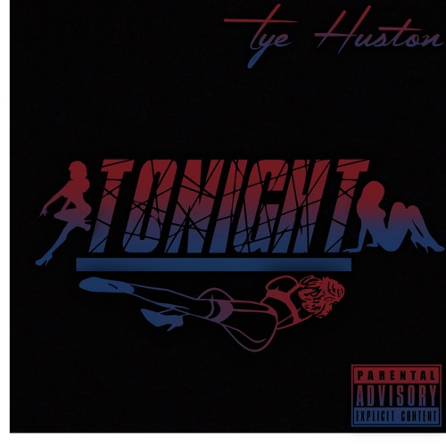 Tye Huston - "Tonight"