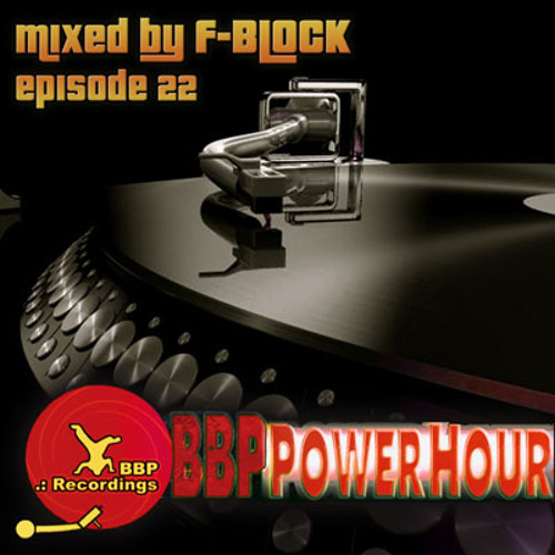 BBP Power Hour Episode #22 - Mixed by F-Block (Apr 2017)