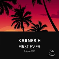 Karner H - First Ever