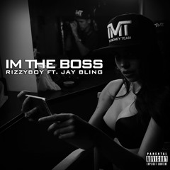 IM THE BOSS Rizzyboy ft. Jay Bling of The Money Team * Floyd Mayweather official Dj *