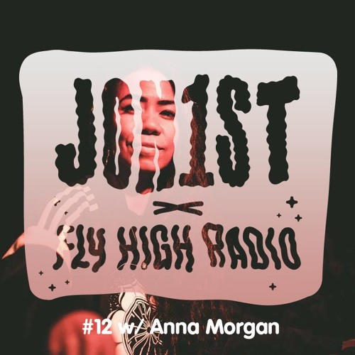 Jon1st x Fly High Radio #12 w/ Anna Morgan