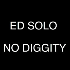 No Diggity - Ed Solo Remix