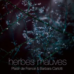 Plaisir de France & Barbara Carlotti  Herbes mauves