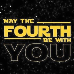 "May The Fourth Be With You"