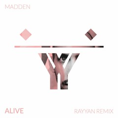 Madden - Alive (Rayyan Remix)