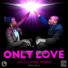 Only Love Ft. Sonny Soweez