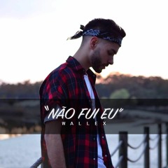 Wallex - Não Fui Eu