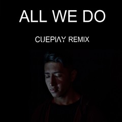 Oh Wonder - All We Do (CuePlay Remix)