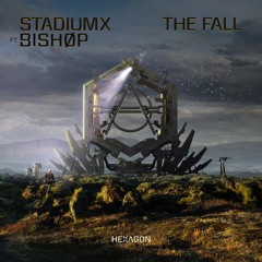 Stadiumx Feat. BISHØP - The Fall