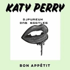 Katy Perry Ft. Migos - Bon Appetit (DJPureUK DNB Bootleg)