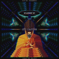 OFF PAPERS - SPACESHIP
