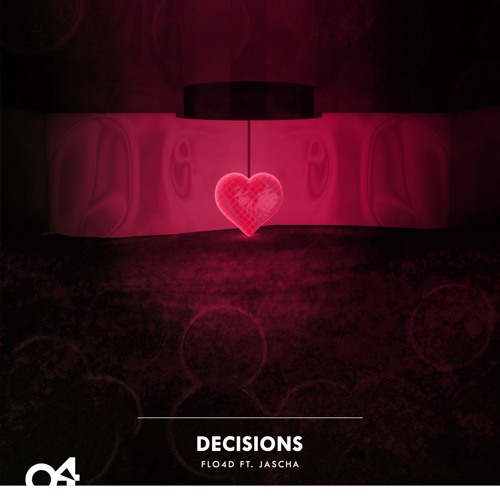 FLO4D - Decisions (ft. Jascha)"OUT NOW"[FREE DL]