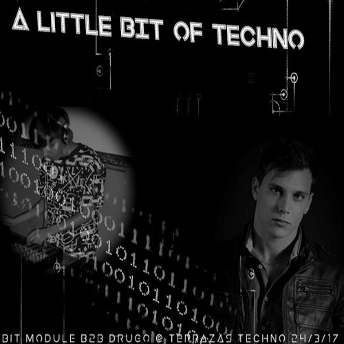 A Little BIT of Techno #004 - Bit Module b2b Drugo @ Terrazas Techno 24/3/17