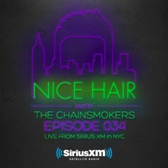 Nice Hair with The Chainsmokers 034 ft. Shaun Frank