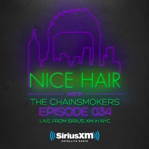 Nice Hair with The Chainsmokers 034 ft. Shaun Frank