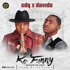 CDQ ft Davido – Ko Funny