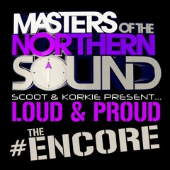 **FREE DOWNLOAD** Scoot & Korkie Present Loud & Proud - The Encore