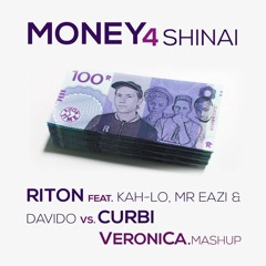 Money 4 Shinai - VeroniCa. Mashup - Riton Ft. Kah-Lo, Mr Eazi & Davido vs. Curbi