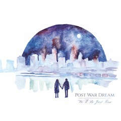 Track 8 - Post War Dream - Cold Out There