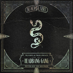 Trampa & TrollPhace - Headbang Gang [FREE DOWNLOAD]