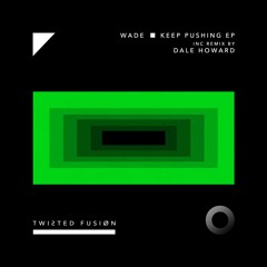 Wade - Non Stop (Dale Howard Remix) [Twisted Fusion] [MI4L.com]