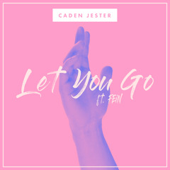 Let You Go (feat. FEiN)