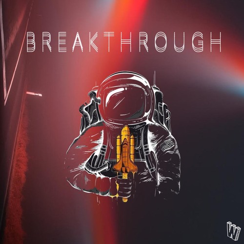 Stream Breakthrough by westah Listen online for free on SoundCloud