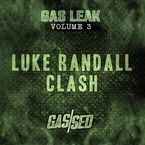 Luke Randall - Clash [Gas Leak Vol.3]