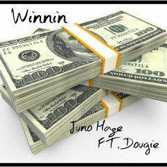 Winnin Juno Haze Ft Dougie