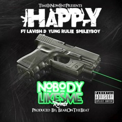 Happy- Nobody Likes Me Remix Ft Lavish D, Yung Rulie, Smiley Boy (OFFICIAL VIDEO)