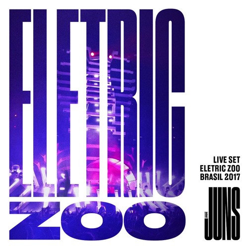 Stream The Juns Electric Zoo Brasil 2017 by The Juns Listen online