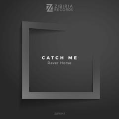 Raver Horse - Catch Me [OUT NOW]