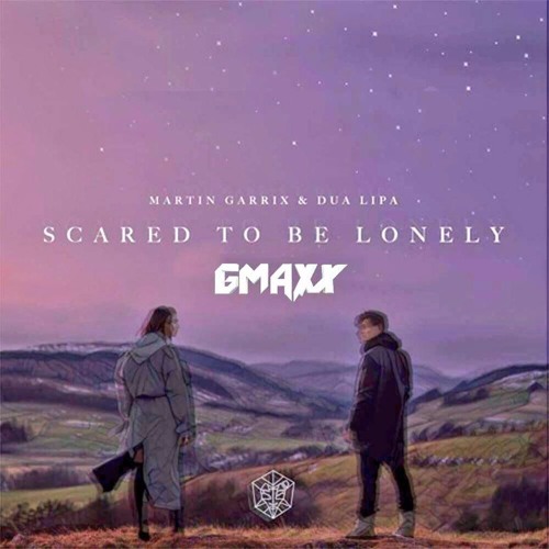 Martin Garrix Amp Dua Lipa Scared To Be Lonely Gmaxx Remix By Gmaxx On Soundcloud Hear The World S Sounds