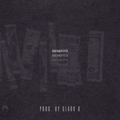 Benefits (prod. by Clark D)