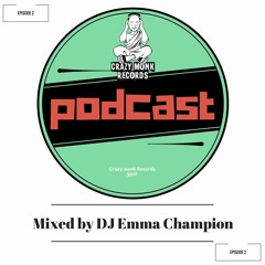 DJ EMMA CHAMPION PODCAST MIX FOR CRAZY MONK RECORDS episode 2