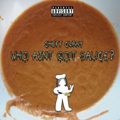 Who Aint Got Sauce ? (Prod. 808Villain )