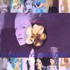 MADONNA -  YOU'LL SEE [DJ AMANDA VS LIAM KEEGAN]