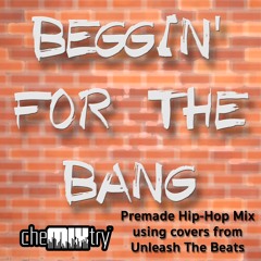 Premade "Beggin for the Bang" Hip-Hop Mix 2017