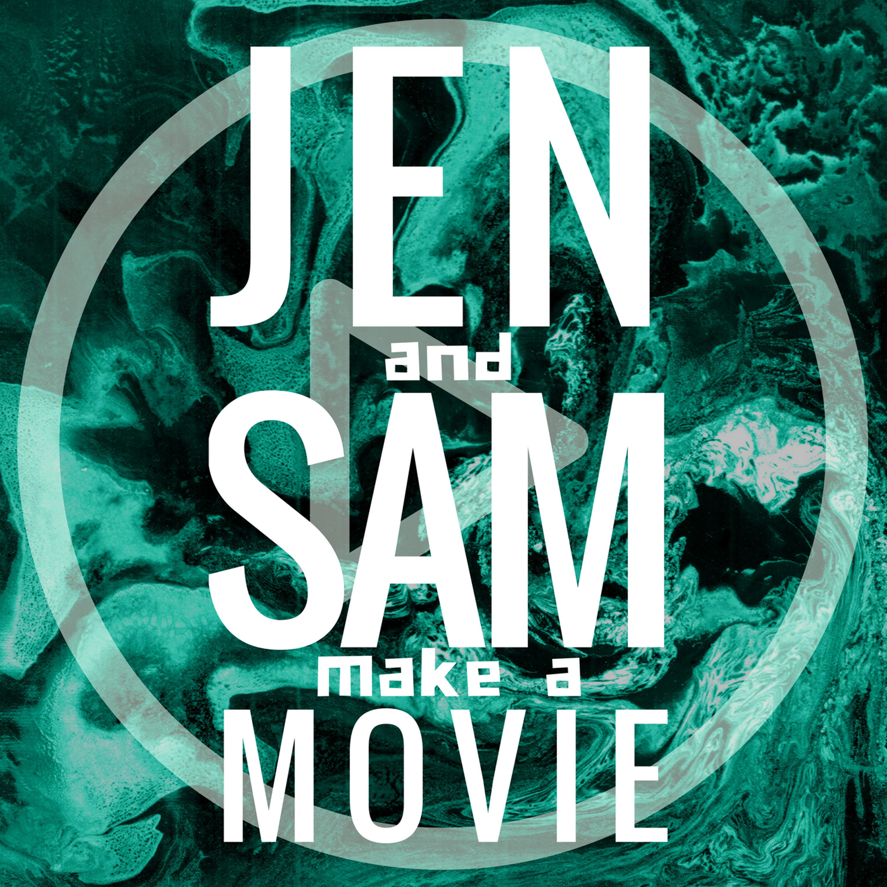 Jen and Sam Make a Movie PODCAST