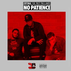 b3rt0mac - No Patience (feat. Trizzy Trae & Mateo)