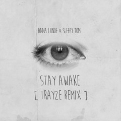 Stay Awake (TRAYZE REMIX)