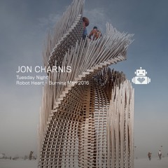 Jon Charnis - Robot Heart - Burning Man 2016